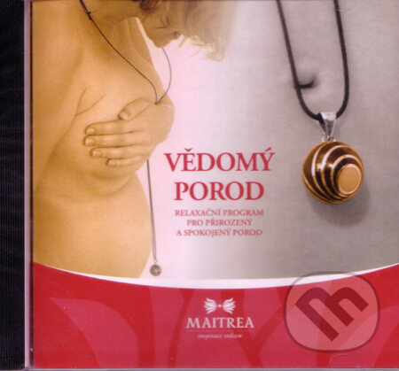 Audiokniha: Vědomý porod (Sumito Petr Mikulka). Maitrea, 2010 Audiokniha: Vědomý porod (Sumito Petr Mikulka). Maitrea, 2010