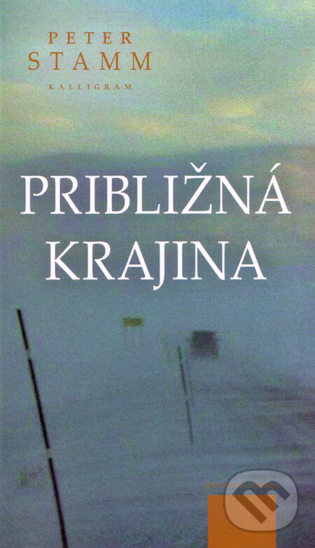 Kniha: Približná krajina (Peter Stamm). Kalligram, 2010 Kniha: Približná krajina (Peter Stamm). Kalligram, 2010