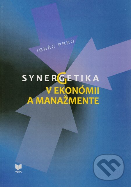 Kniha: Synegetika v ekonómii a manažmente (Ignác Prno). VEDA, 2010 Kniha: Synegetika v ekonómii a manažmente (Ignác Prno). VEDA, 2010