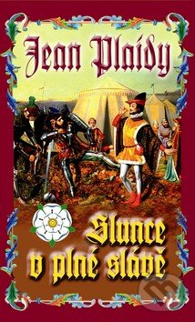 Kniha: Slunce v plné slávě (Jean Plaidy). Baronet, 2010 Kniha: Slunce v plné slávě (Jean Plaidy). Baronet, 2010