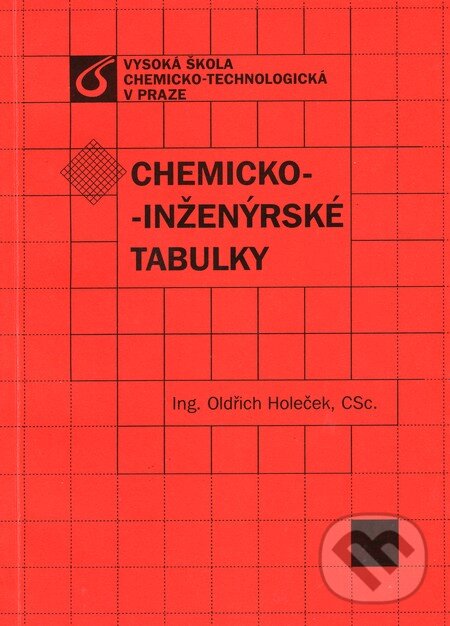 Kniha: Chemicko-inženýrské tabulky (Oldřich Holeček). Vydavatelství VŠCHT, 2013 Kniha: Chemicko-inženýrské tabulky (Oldřich Holeček). Vydavatelství VŠCHT, 2013