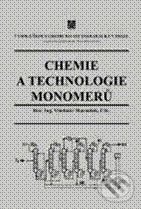 Kniha: Chemie a technologie monomerů (Vladimír Maroušek). Vydavatelství VŠCHT Kniha: Chemie a technologie monomerů (Vladimír Maroušek). Vydavatelství VŠCHT