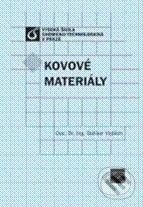 Kniha: Kovové materiály (Dalibor Vojtěch). Vydavatelství VŠCHT Kniha: Kovové materiály (Dalibor Vojtěch). Vydavatelství VŠCHT
