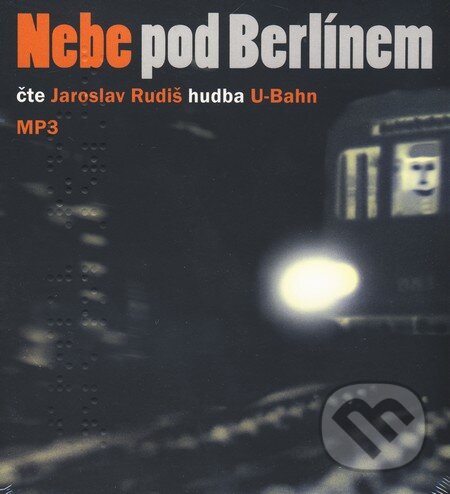 Audiokniha: CD Nebe pod Berlínem (Jaroslav Rudiš). Labyrint, 2010 Audiokniha: CD Nebe pod Berlínem (Jaroslav Rudiš). Labyrint, 2010