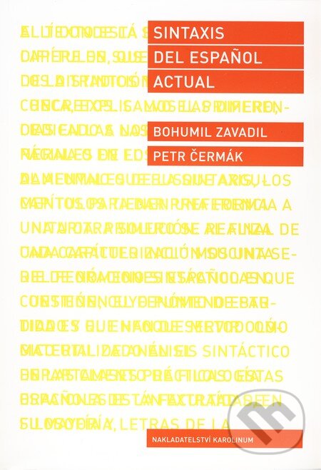 Kniha: Sintaxis del español actual (Petr Čermák a Bohumil Zavadil). Karolinum, 2010 Kniha: Sintaxis del español actual (Petr Čermák a Bohumil Zavadil). Karolinum, 2010