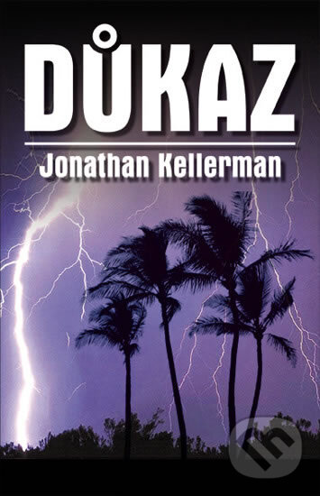Kniha: Důkaz (Jonathan Kellerman). Domino, 2010 Kniha: Důkaz (Jonathan Kellerman). Domino, 2010