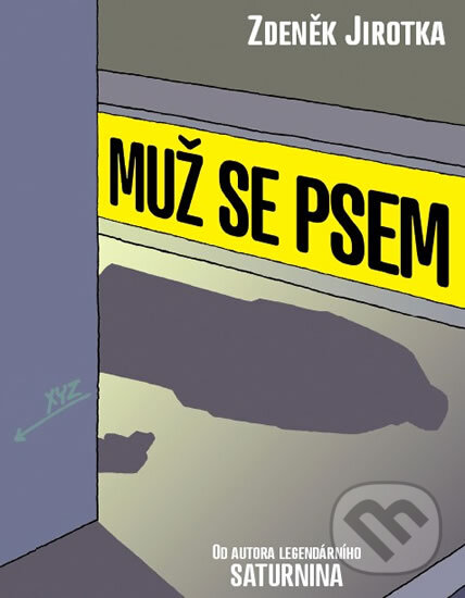 Kniha: Muž se psem (Zdeněk Jirotka). XYZ, 2010 Kniha: Muž se psem (Zdeněk Jirotka). XYZ, 2010