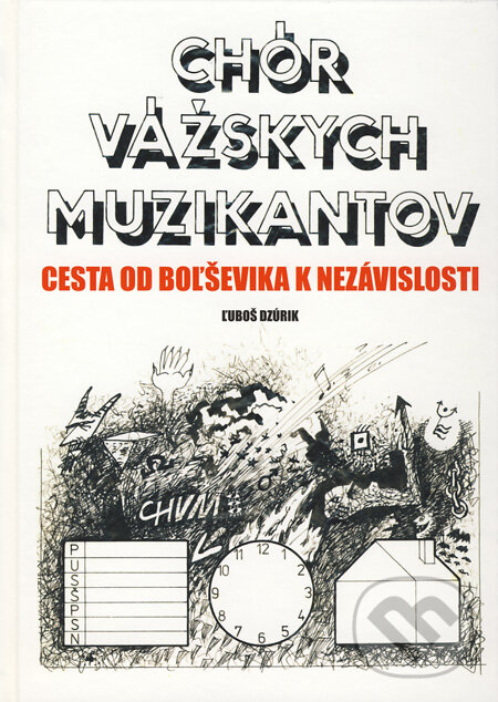 Kniha: Chór vážskych muzikantov (Ľuboš Dzúrik). Fukkavica Records, 2010 Kniha: Chór vážskych muzikantov (Ľuboš Dzúrik). Fukkavica Records, 2010