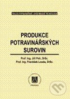 Kniha: Produkce potravinářských surovin (Jiří Petr a František Louda). Vydavatelství VŠCHT Kniha: Produkce potravinářských surovin (Jiří Petr a František Louda). Vydavatelství VŠCHT