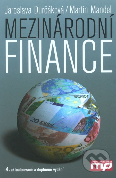 Kniha: Mezinárodní finance (Jaroslava Durčáková a Martin Mandel). Management Press, 2010 Kniha: Mezinárodní finance (Jaroslava Durčáková a Martin Mandel). Management Press, 2010