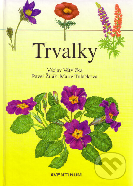 Kniha: Trvalky (Václav Větvička a kolektiv). Aventinum, 2007 Kniha: Trvalky (Václav Větvička a kolektiv). Aventinum, 2007