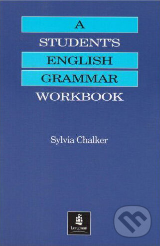 Kniha: A Student's English Grammar Workbook (Sylvia Chalker). Longman, 1992 Kniha: A Student's English Grammar Workbook (Sylvia Chalker). Longman, 1992