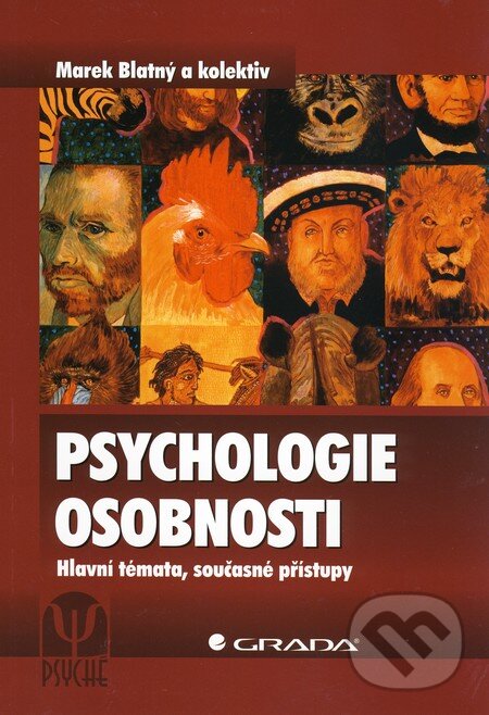 Kniha: Psychologie osobnosti (Marek Blatný a kolektív). Grada, 2010 Kniha: Psychologie osobnosti (Marek Blatný a kolektív). Grada, 2010