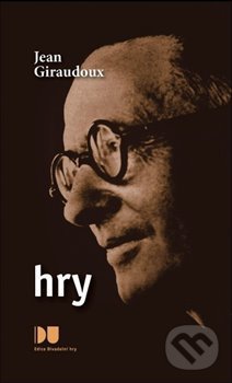 Kniha: Hry (Jean Giraudoux). Institut umění – Divadelní ústav, 2021 Kniha: Hry (Jean Giraudoux). Institut umění – Divadelní ústav, 2021
