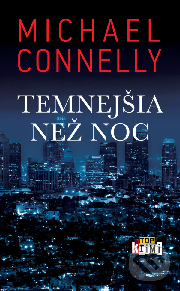 Kniha: Temnejšia než noc (Michael Connelly). Slovart, 2021 Kniha: Temnejšia než noc (Michael Connelly). Slovart, 2021