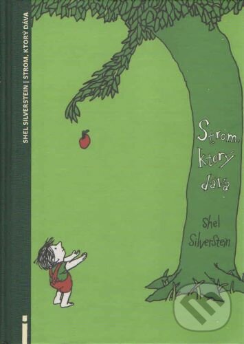 Kniha: Strom, ktorý dáva (Shel Silverstein). Občianske združenie Slniečkovo Kniha: Strom, ktorý dáva (Shel Silverstein). Občianske združenie Slniečkovo