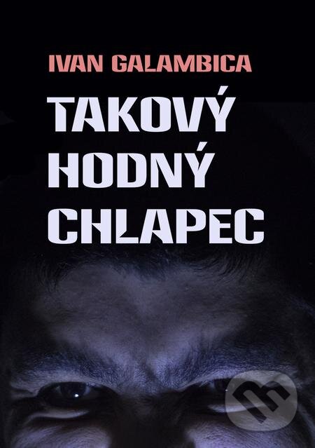 E-kniha: Takový hodný chlapec (Ivan Galambica). E-knihy jedou E-kniha: Takový hodný chlapec (Ivan Galambica). E-knihy jedou
