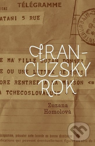 Kniha: Francúzsky rok (Zuzana Homolová). Mladé topole, 2021 Kniha: Francúzsky rok (Zuzana Homolová). Mladé topole, 2021