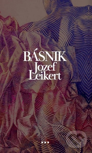 Kniha: Básnik Jozef Leikert (Jozef Leikert). Slovenské centrum PEN, 2020 Kniha: Básnik Jozef Leikert (Jozef Leikert). Slovenské centrum PEN, 2020