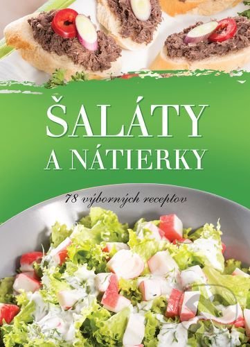 Kniha: Šaláty a nátierky (Zoltán Liptai). Foni book, 2021 Kniha: Šaláty a nátierky (Zoltán Liptai). Foni book, 2021