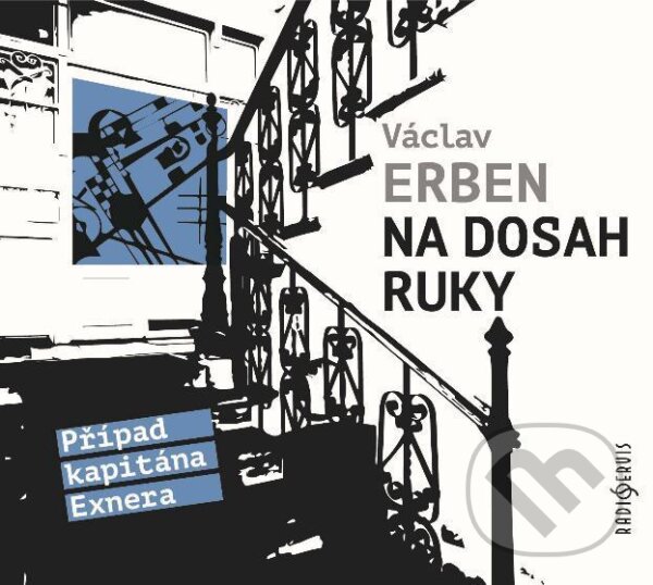 Audiokniha: Na dosah ruky (Václav Erben). Radioservis, 2021 Audiokniha: Na dosah ruky (Václav Erben). Radioservis, 2021