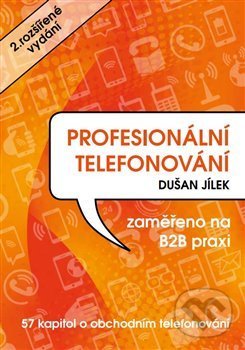 Kniha: Profesionální telefonování (Dušan Jílek). Powerprint, 2021 Kniha: Profesionální telefonování (Dušan Jílek). Powerprint, 2021