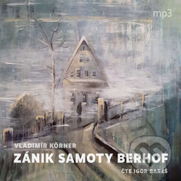 Audiokniha: Zánik Samoty Berhof (Vladimír Körner). Tebenas, 2021 Audiokniha: Zánik Samoty Berhof (Vladimír Körner). Tebenas, 2021