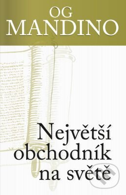 E-kniha: Největší obchodník na světě (Og Mandino). Edice knihy Omega, 2018 E-kniha: Největší obchodník na světě (Og Mandino). Edice knihy Omega, 2018