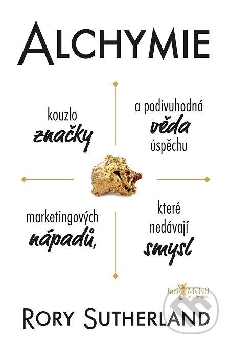 E-kniha: Alchymie (Rory Sutherland). Jan Melvil publishing, 2021 E-kniha: Alchymie (Rory Sutherland). Jan Melvil publishing, 2021