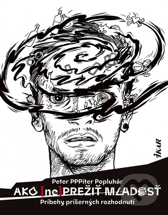 Kniha: Ako (ne)prežiť mladosť (Peter Popluhár). Ikar, 2021 Kniha: Ako (ne)prežiť mladosť (Peter Popluhár). Ikar, 2021
