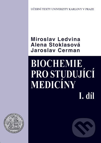 Kniha: Biochemie pro studující medicíny - komplet (Miroslav Ledvina). Univerzita Karlova v Praze, 2021 Kniha: Biochemie pro studující medicíny - komplet (Miroslav Ledvina). Univerzita Karlova v Praze, 2021
