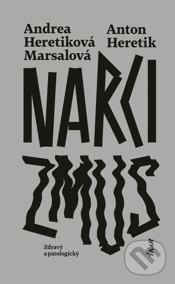 Kniha: Narcizmus (Andrea Heretiková Marsalová a Anton Heretik). Ikar, 2021 Kniha: Narcizmus (Andrea Heretiková Marsalová a Anton Heretik). Ikar, 2021
