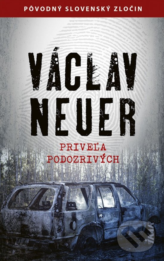Kniha: Priveľa podozrivých (Václav Neuer). Ikar, 2021 Kniha: Priveľa podozrivých (Václav Neuer). Ikar, 2021