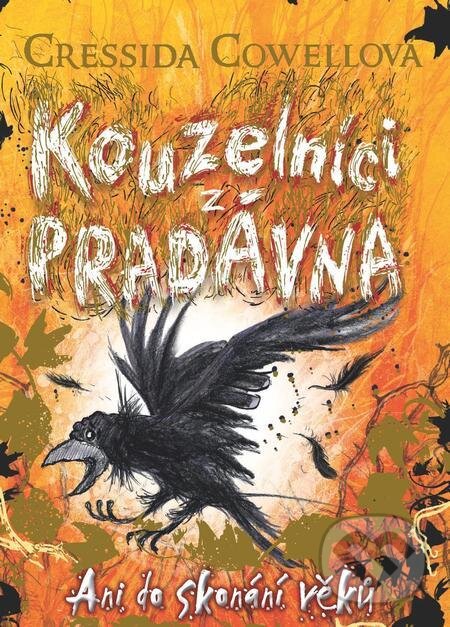 E-kniha: Kouzelníci z pradávna 4: Ani do skonání věků (Cressida Cowell). Slovart CZ, 2021 E-kniha: Kouzelníci z pradávna 4: Ani do skonání věků (Cressida Cowell). Slovart CZ, 2021