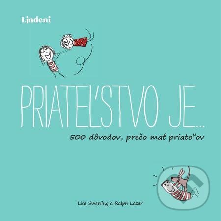 E-kniha: Priateľstvo je… (Lisa Swerling a Ralph Lazar). Lindeni, 2021 E-kniha: Priateľstvo je… (Lisa Swerling a Ralph Lazar). Lindeni, 2021
