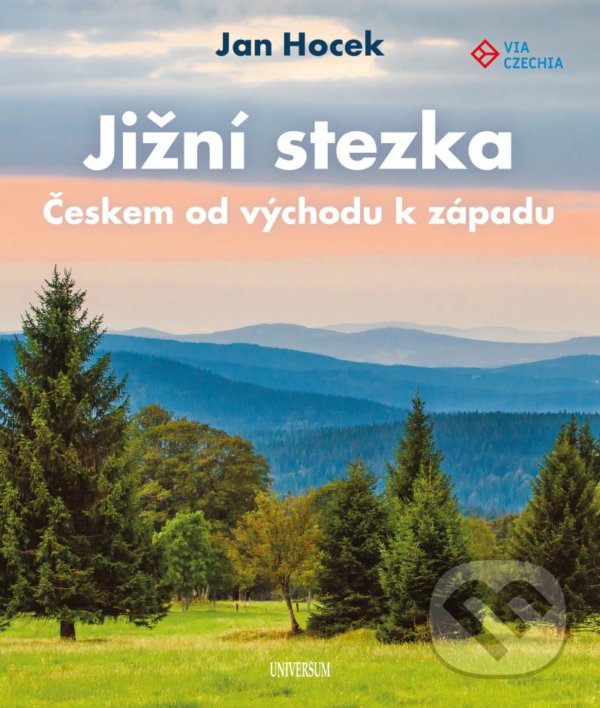 Kniha: Jižní stezka Českem od východu k západu (Jan Hocek). Universum, 2021 Kniha: Jižní stezka Českem od východu k západu (Jan Hocek). Universum, 2021
