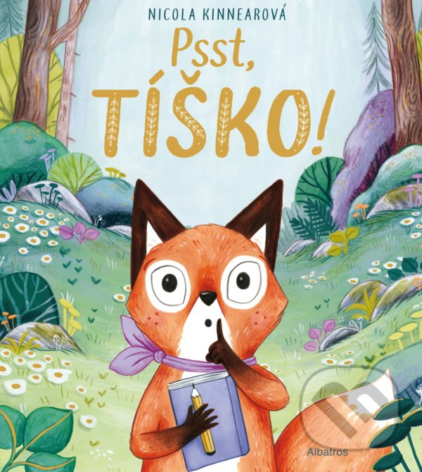 Kniha: Psst, tíško! (Nicola Kinnear). Albatros SK, 2021 Kniha: Psst, tíško! (Nicola Kinnear). Albatros SK, 2021