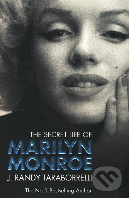 Kniha: The Secret Life of Marilyn Monroe (J. Randy Taraborrelli). Sidgwick & Jackson, 2009 Kniha: The Secret Life of Marilyn Monroe (J. Randy Taraborrelli). Sidgwick & Jackson, 2009