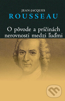 Kniha: O pôvode a príčinách nerovnosti medzi ľuďmi (Jean-Jacques Rousseau). Vydavateľstvo Spolku slovenských spisovateľov, 2010 Kniha: O pôvode a príčinách nerovnosti medzi ľuďmi (Jean-Jacques Rousseau). Vydavateľstvo Spolku slovenských spisovateľov, 2010