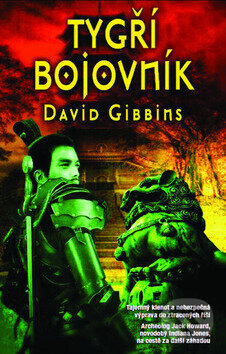 Kniha: Tygří bojovník (David Gibbins). Metafora, 2010 Kniha: Tygří bojovník (David Gibbins). Metafora, 2010