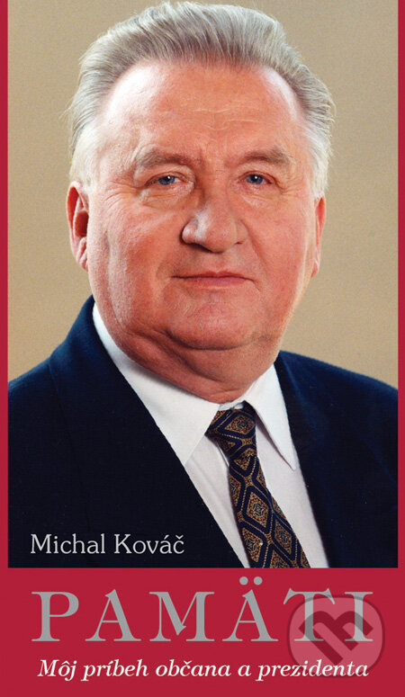 Kniha: Pamäti (Michal Kováč). MilaniuM, 2010 Kniha: Pamäti (Michal Kováč). MilaniuM, 2010