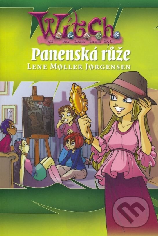 Kniha: W.i.t.c.h. - Panenská růže (Lene Moller Jorgensen). Egmont ČR, 2006 Kniha: W.i.t.c.h. - Panenská růže (Lene Moller Jorgensen). Egmont ČR, 2006
