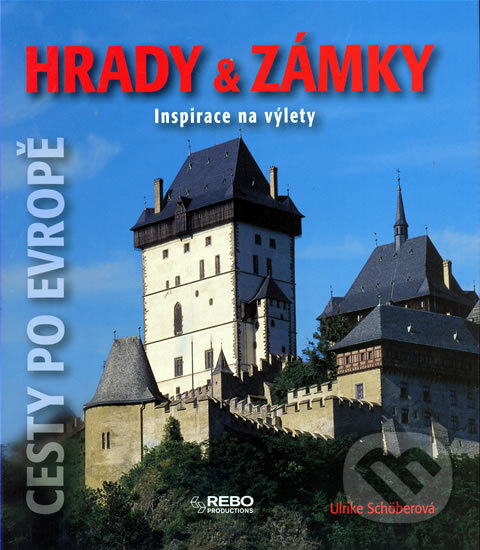 Kniha: Hrady a Zámky (Schöberová). Rebo, 2009 Kniha: Hrady a Zámky (Schöberová). Rebo, 2009