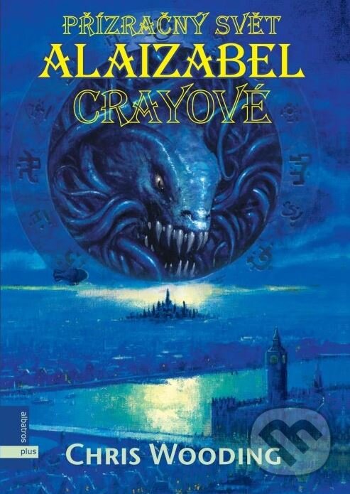 Kniha: Přízračný svět Alaizabel Crayeové (Chris Wooding). Plus, 2008 Kniha: Přízračný svět Alaizabel Crayeové (Chris Wooding). Plus, 2008