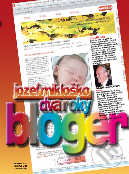 Kniha: Dva roky bloger (Jozef Mikloško). DACO – Jozef Mikloško, 2010 Kniha: Dva roky bloger (Jozef Mikloško). DACO – Jozef Mikloško, 2010