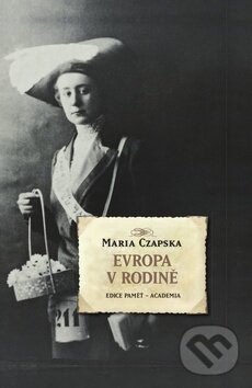 Kniha: Evropa v rodině (Maria Czapska). Academia, 2010 Kniha: Evropa v rodině (Maria Czapska). Academia, 2010