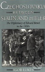 Kniha: Czechoslovakia between Stalin and Hitler (Igor Lukeš). Oxford University Press, 1996 Kniha: Czechoslovakia between Stalin and Hitler (Igor Lukeš). Oxford University Press, 1996