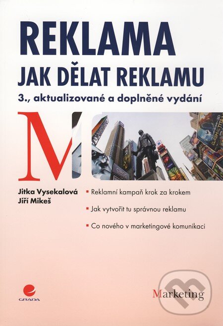Kniha: Reklama (Jiří Mikeš a Jitka Vysekalová). Grada, 2010 Kniha: Reklama (Jiří Mikeš a Jitka Vysekalová). Grada, 2010