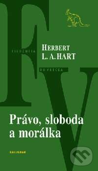 Kniha: Právo, sloboda, morálka (Lionel Adolphus Hart). Kalligram, 2003 Kniha: Právo, sloboda, morálka (Lionel Adolphus Hart). Kalligram, 2003