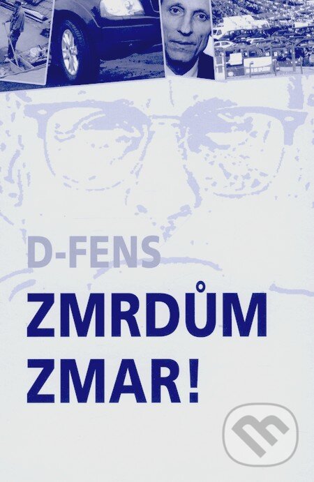 Kniha: Zmrdům zmar! (D-Fens). Plot, 2010 Kniha: Zmrdům zmar! (D-Fens). Plot, 2010